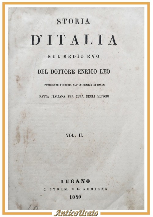 STORIA D'ITALIA NEL MEDIOEVO di Enrico Leo volume II 1840 Storm e Armiens Libro