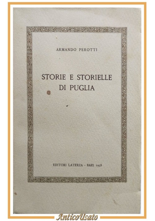 STORIE E STORIELLE DI PUGLIA di Armando Perotti 1958 Laterza Libro locale