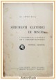 STRUMENTI ELETTRICI DI MISURA Arturo Recla 1947 Editrice Radio Industria Libro