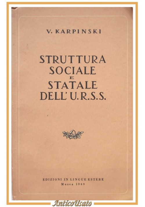 STRUTTURA SOCIALE E STATALE DELL'URSS di Karpinski 1949 Libro