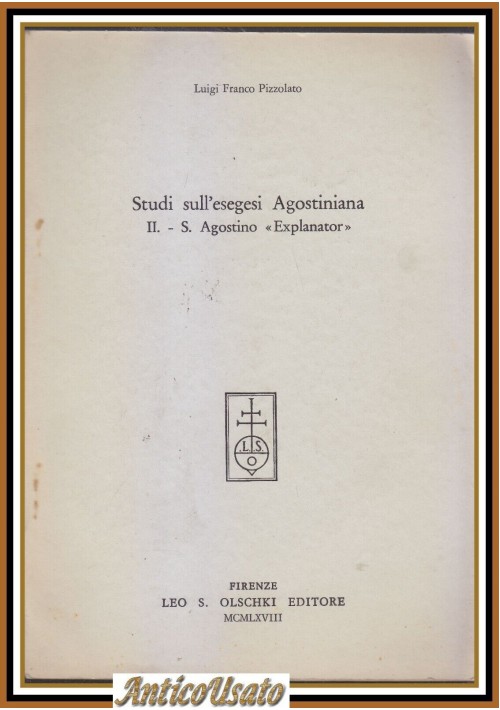 STUDI SULL’ESEGESI AGOSTINIANA di Pizzolato Volume II Sant'Agostino Explanator