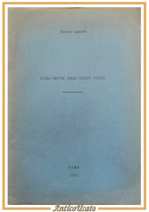 SULLA NATURA DELLO SPAZIO FISICO di Renato Quarra 1965 Alfredo Mandolini Libro