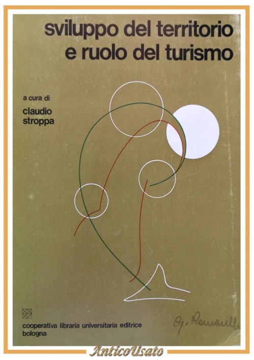 SVILUPPO DEL TERRITORIO E RUOLO DEL TURISMO di Claudio Stroppa 1976 CLUE Libro
