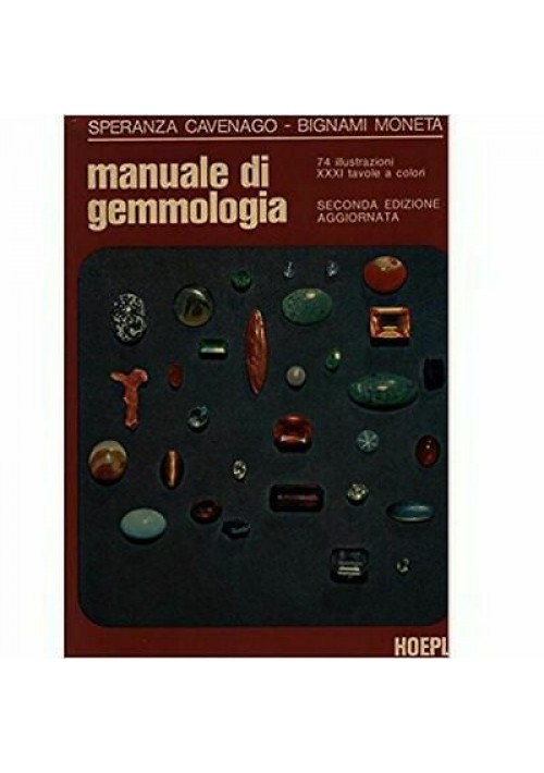 Speranza Cavenago - Bignami Moneta MANUALE DI GEMMOLOGIA 1979 Hoepli II ed.