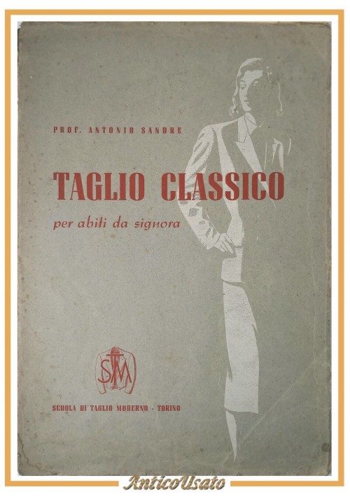 ESAURITO - TAGLIO CLASSICO PER ABITI DA SIGNORA di Sandre 1948 Scuola di Taglio Moderno