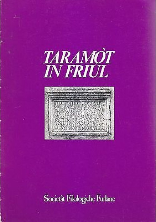 TARAMOT IN FRIUL 1976  Societat Filologjche Furlane Udine Venezia Giulia Libro