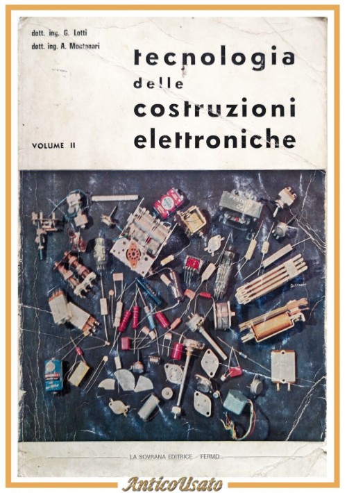 TECNOLOGIA DELLE COSTRUZIONI ELETTRONICHE VOLUME 2 di Lotti e Montanari  Libro