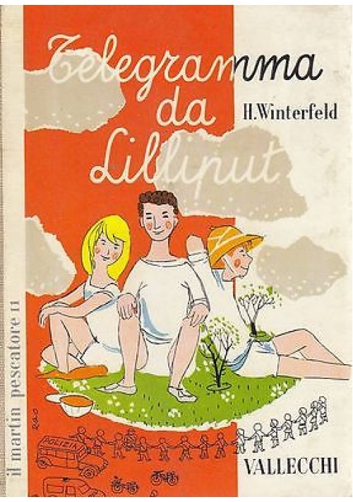 TELEGRAMMA DA LILLIPUT di  H. Winterfeld ILLUSTRATO Ackermann  Vallecchi 1960