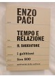 ESAURITO  - TEMPO E RELAZIONE di Enzo Paci 1965 il Saggiatore libro filosofia i gabbiani