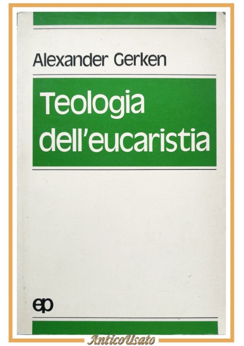 TEOLOGIA DELL'EUCARISTIA di Alexander Gerken 1977 Edizioni Paoline Libro