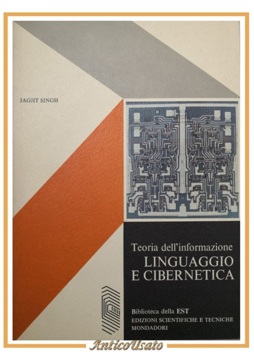 TEORIA DELL'INFORMAZIONE LINGUAGGIO E CIBERNETICA di Jagjit Singh 1969 Mondadori