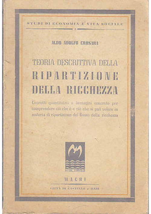 TEORIA DESCRITTIVA DELLA RIPARTIZIONE DELLA RICCHEZZA  di Aldo Adolfo Crosara