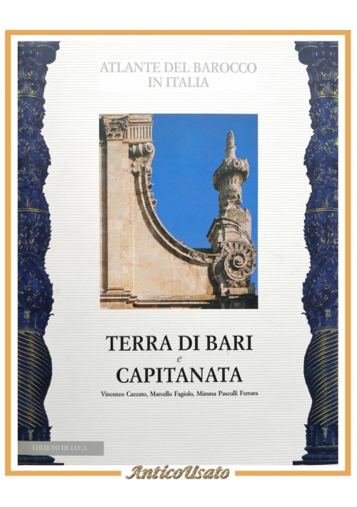 TERRA DI BARI E CAPITANATA Atlante del Barocco in Italia 1996 De Luca Libro