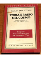 TERRA E RADIO NEL COSMO di Harlan True Stetson 1936 Mondadori Libro universo