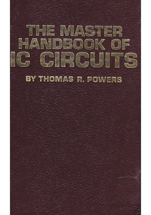 THE MASTER HANDBOOK OF IC CIRCUITS di Thomas R. Powers - Tab Books editore 1982