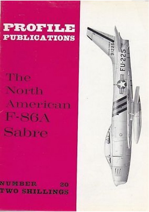 THE NORTH AMERICAM F-86A SABRE   Numero 20  PROFILE PUBBLICATIONS RIVISTA AEREOP