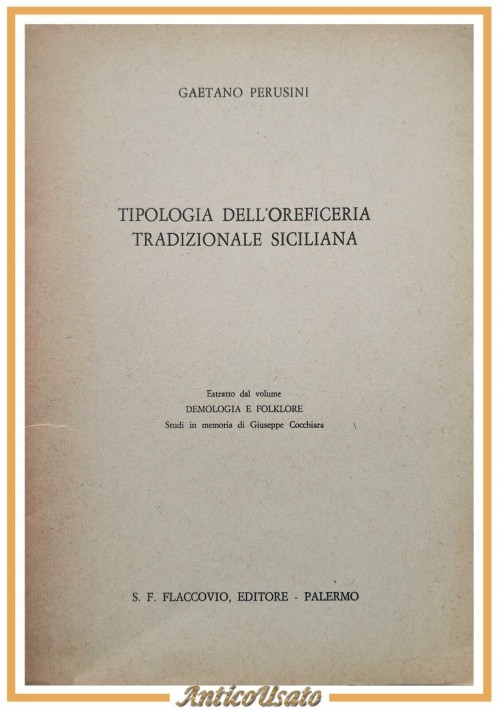 TIPOLOGIA DELL'OREFICERIA TRADIZIONALE SICILIANA di Gaetano Perusini Libro