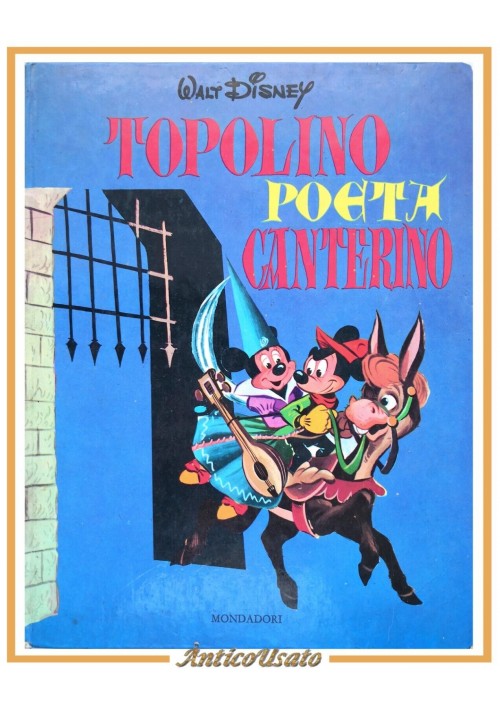 TOPOLINO POETA CANTERINO di Walt Disney 1963 Mondadori Libro fumetto illustrato