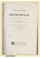 TRATTATO COMPLETO DI OSTETRICIA di Ernesto Bumm 1909 Società editrice libraria