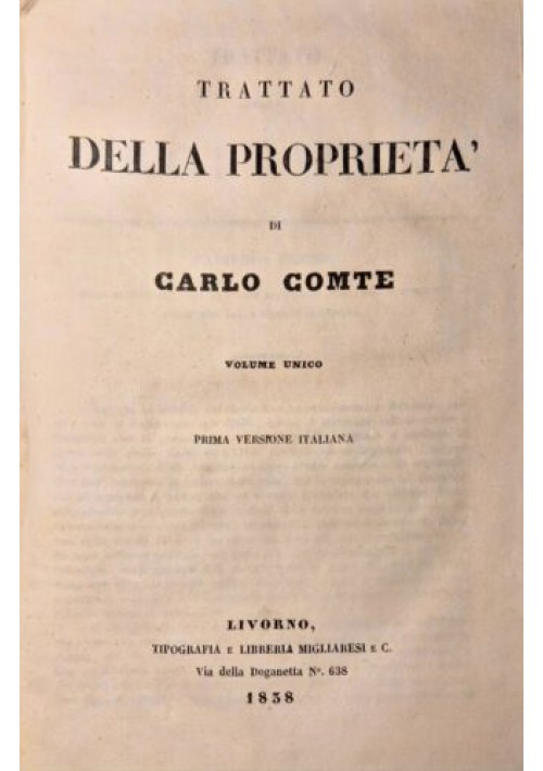 TRATTATO DELLA PROPRIETÀ di Carlo Comte 1838 Migliaresi Livorno Libro Antico