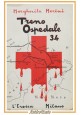 TRENO OSPEDALE 34 di Margherita Marini 1951 L'Eroica Libro II guerra Armir Russi