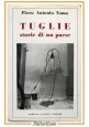 TUGLIE storie di un paese di Piero Antonio Toma 1979 Adriano Gallina Libro