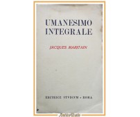 UMANESIMO INTEGRALE di Jacques Maritain 1949 Editrice Studium Libro filosofia