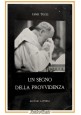 UN SEGNO DELLA PROVVIDENZA di Luigi Tucci 1961 Laterza Libro Padre Pio San