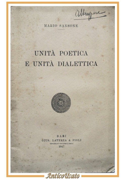 UNITÀ POETICA E UNITÀ DIALETTICA di Mario Sansone 1947 Laterza Libro