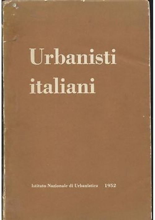 URBANISTI ITALIANI 1952 istituto nazionale di urbanistica 