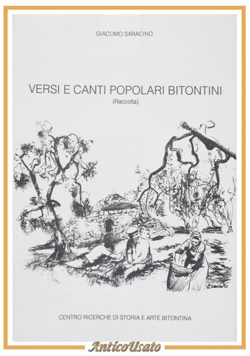 VERSI E CANTI POPOLARI BITONTINI di Giacomo Saracino 1990 libro raccolta Bitonto