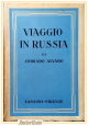 VIAGGIO IN RUSSIA di Corrado Alvaro 1943 Sansoni libro prima edizione politica