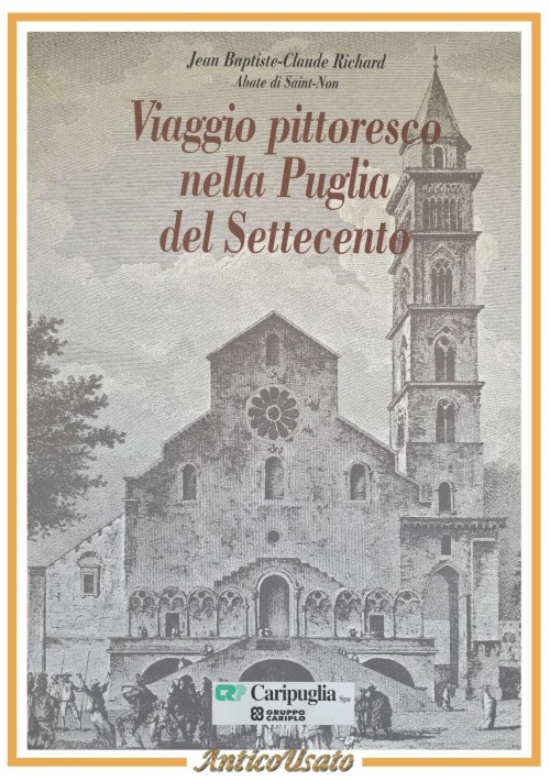 VIAGGIO PITTORESCO NELLA PUGLIA DEL SETTECENTO Abate di Saint Non 1995 Laterza