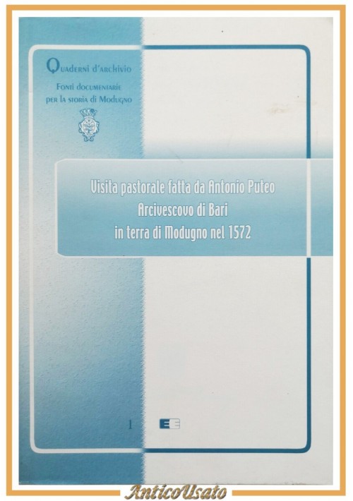 VISITA PASTORALE FATTA DA ANTONIO PUTEO ARCIVESCOVO DI BARI IN MODUGNO NEL 1572