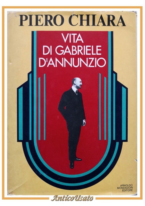 VITA DI GABRIELE D'ANNUNZIO di Piero Chiara 1978 Mondadori Libro biografia