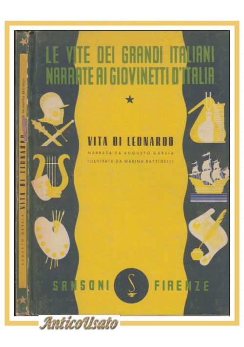 VITA DI LEONARDO di Augusto Garsia 1947 Sansoni libro illustrato per ragazzi