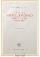 VITA DI MICHELANGELO NELLA VITA DEL SUO TEMPO Giovanni Papini 1951 Garzanti Libr