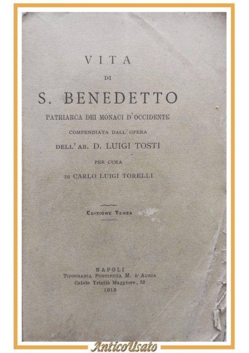 VITA DI SAN BENEDETTO di Luigi Tosti 1913 Tipografia Pontificia d'Auria Libro S