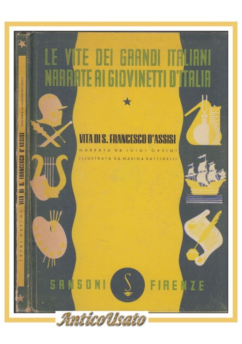 VITA DI SAN FRANCESCO di Luigi Orsini 1947 Sansoni Libro illustrato Infanzia