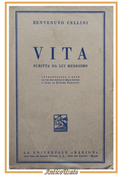 VITA di Benvenuto Cellini scritta da lui medesimo 1940 Barion lbro biografia