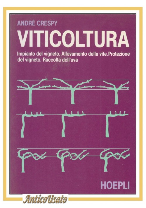 ESAURITO - VITICOLTURA di Andrè Crespy Impianto vigneto Allevamento della vite Libro 1994