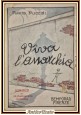 VIVA L'ANARCHIA romanzo di un viaggiatore in poesia Puccini 1920 Bemporad libro