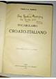 VOCABOLARIO CROATO ITALIANO di Carlo A. Parcic 1921 libro dizionario usato