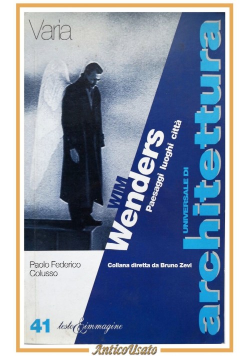 WIM WENDERS PAESAGGI LUOGHI CITTÀ di Paolo Colusso  1998 Testo & Immagine libro