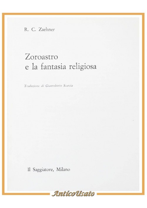 ZOROASTRO E LA FANTASIA RELIGIOSA di Zaehner 1962 Il Saggiatore libro portolano