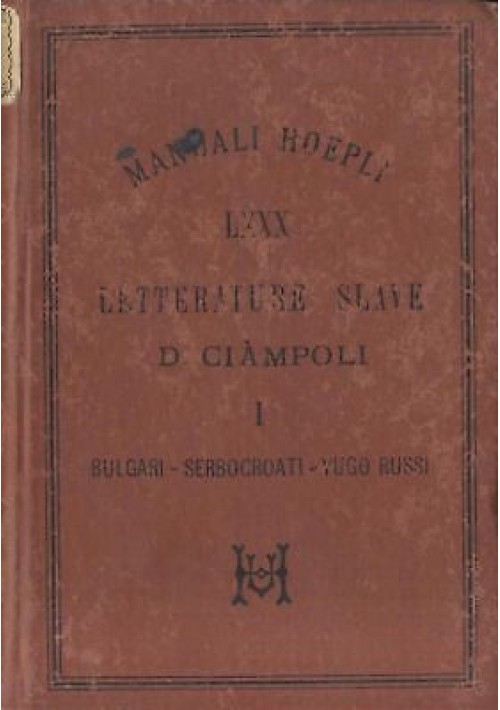 LETTERATURE SLAVE volume II Russi Polacchi Boemi di D Ciampoli 1891 Hoepli libro