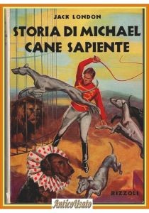 Un cane, un circo e un uomo malato: la storia quasi sconosciuta di Jack London