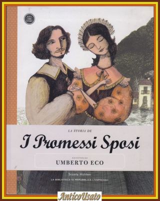 Eco racconta Manzoni. Per reinnamorarci dei promessi sposi...